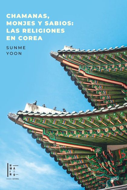 Chamanas, monjes y sabios: Las religiones en Corea